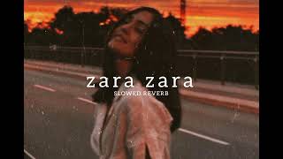 Zara Zara Bahekta Hai  jalraj  Slowed Reverb [upl. by Assirat]