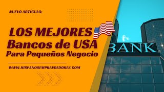 Los Mejores Bancos de USA para Pequeños Negocio [upl. by Gniliem880]