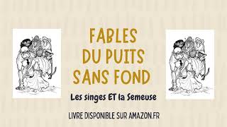 FABLES DU PUITS SANS FOND  Les singes et la semeuse [upl. by Ocirled]