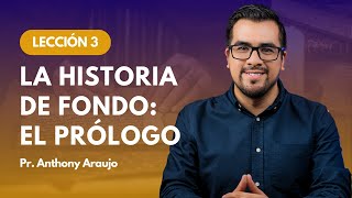 📖 Lección 3 La historia de fondo El Prólogo  Pr Anthony Araujo [upl. by Carmella]