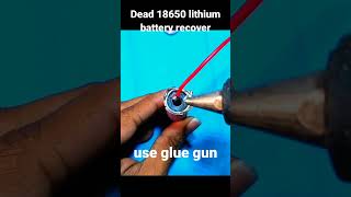 dead 18650 lithium battery recover shorts youtubeshorts [upl. by Thurstan]