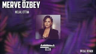 MERVE ÖZBEY  HELAL ETTİM DRDJ TECHNO REMİX [upl. by Anaihk]