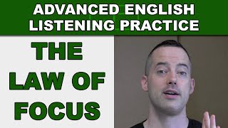 The Law of Focus  Advanced English Listening Practice  34  EnglishAnyonecom [upl. by Aret]