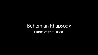 Lyric Bohemian Rhapsody  Panic at the Disco [upl. by Nalac]