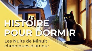 Histoire pour Dormir  Adultes😴💤  Les Nuits de Minuit  30 min  Voix homme  FR [upl. by Rutherfurd]