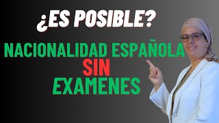 Nacionalidad sin examen 2023Es posible [upl. by Ruthy]