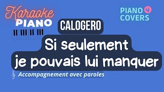 Calogero  Si seulement je pouvais lui manquer Karaoke Piano [upl. by Ereynihc]