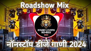 Nonstop Dj Songs 2k24  Marathi Dj Songs  Hindi Dj Songs Remix  Remix By Sound Lovers Remixes [upl. by Folly]