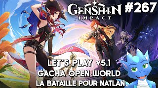 GENSHIN IMPACT FR Ver 51 AR60  Ep 267  La Bataille pour Natlan [upl. by Latterll]