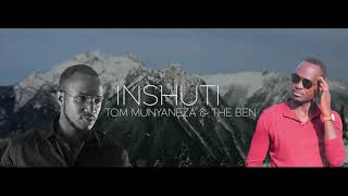 INSHUTI by TOM Munyaneza ft THE BEN Official Video Lyrics 2021 [upl. by Katherin]