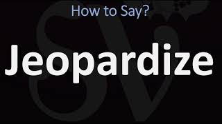 How to Pronounce Jeopardize CORRECTLY [upl. by Prior272]