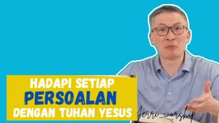 HADAPI SETIAP PERSOALAN DENGAN TUHAN YESUS Yerriworship [upl. by Gladis]