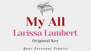 My all  Larissa Lambert version Original Key Karaoke  Piano Instrumental Cover with Lyrics [upl. by Auqenwahs]