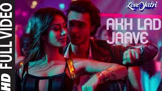 Akh Lad Jaave With Lyrics Loveyatri Aayush S Warina H Badshah Tanishk Bagchi Jubin N Asees k [upl. by Airdnoed587]