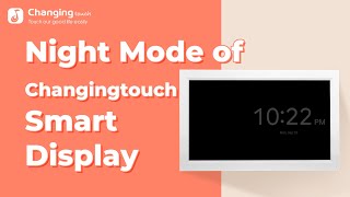 Turn on Night Mode on Changingtouch Smart Display before Go to Sleep [upl. by Einnil729]