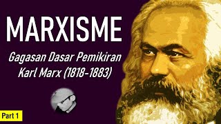 MARXISME  Gagasan Dasar Pemikiran Karl Marx 18181883  Part 01 [upl. by Ahsiner]