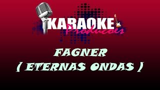 FAGNER  ETERNAS ONDAS  KARAOKE [upl. by Jillayne464]