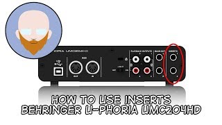 Behringer UMC204HD  Using The Inserts [upl. by Riki]