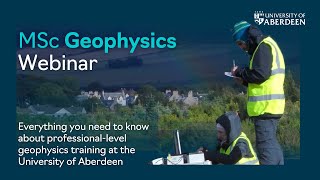 MSc Geophysics Webinar  University of Aberdeen [upl. by Haceber]