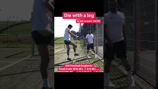 Die with a leg In pre season 2425 [upl. by Tayib]