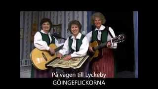 GÖINGEFLICKORNA På vägen till Lyckeby [upl. by Basilio729]