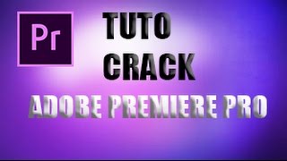 TUTO COMMENT CRACKE ADOBE PREMIERE PRO [upl. by Gerson]