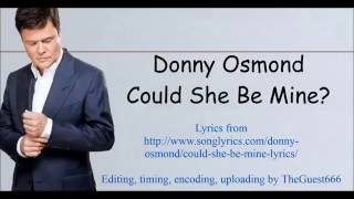 Donny Osmond  Could She Be Mine Lyrics [upl. by Relyhs]