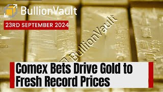 Comex Bets Drive Gold to Fresh Record Prices [upl. by Lord]