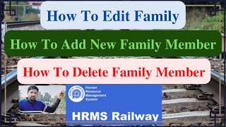 How To Edit Family Details or Add New Family Member in HRMS Indian Railway [upl. by Nnybor]