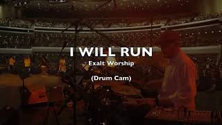 Drum Cam I Will Run  Exalt Worship [upl. by Morganne]