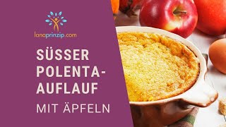 Maisgrieß richtig zubereiten Süßes PolentaRezept  Ein gesunder Auflauf mit Äpfeln [upl. by Buschi]