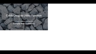 CobbDouglas Utility Function Sample Test Questions [upl. by Saretta]