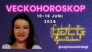 Sophias Astrologi ⭐VECKOHOROSKOP 10  16 JUNI 2024⭐ ❤️❤️❤️ ️ [upl. by Althee]