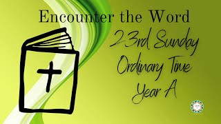 Encounter the Word 23rd Sunday OT 2023 [upl. by Giana]