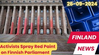 Finnish News 26092024  Activists Spray Red Paint on Finnish Parliament  Cleaning Job in Finland [upl. by Ahsen772]