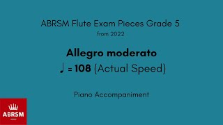 ABRSM Flute Grade 5 from 2022 Allegro moderato ♩ 108 Actual Speed Piano Accompaniment [upl. by Notsruht982]