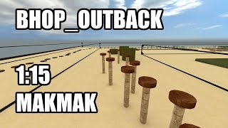 CSS BHOP  bhopoutback in 115 by Makmak [upl. by Felt]