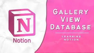 Notion Basics Gallery View Database [upl. by Bastien]