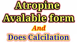 Atropine available form and dose calculation [upl. by Suoivart909]