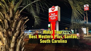 Road Trip in America Hotel Tour Best Western Plus Santee South Carolina off I95 [upl. by Ornas]