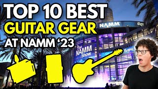 Top 10 Spectacular New Guitar Gear Releases at NAMM 2023 [upl. by Hselin]