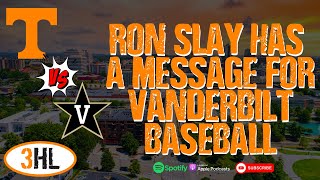 Ron Slay has a Message for Vanderbilt Baseball [upl. by Chaing]