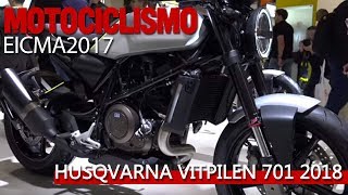 EICMA 2017  Husqvarna Vitpilen 701 2018 [upl. by Ahsieit]