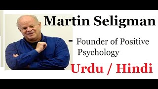 Who is Martin Seligman The new era of positive psychology Urdu  Hindi [upl. by Neitsirk]