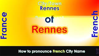 Rennes How to pronounce Rennes Ille et Vilaine Brittany in French accent [upl. by Parthen573]