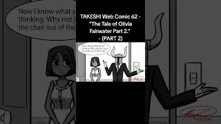 TAKESHI Web Comic 62  quotThe Tale of Olivia Fairwater Part 2quot  PART 2 anime comics cartoon [upl. by Rustin]