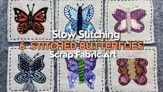 How To Make Slow Stitched Art Using Fabric Scraps  Butterflies  embroidery stitching [upl. by Nohsal]