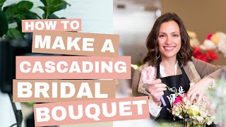 How To Create a Cascading Bridal Bouquet [upl. by Melgar]