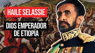 Haile Selassie El Emperador Divinizado de Etiopía [upl. by Ahsemal851]