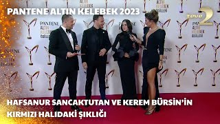 Pantene Altın Kelebek 2023 Hafsanur Sancaktutan ve Kerem Bürsin’in Kırmızı Halıdaki Şıklığı [upl. by Anaert]